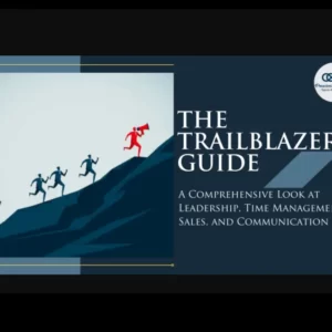The Trailblazer’s Guide For Leadership, Time Management, And Sale